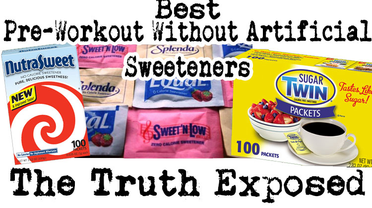 Best-Pre-Workout-without-artificial-sweeneters-the-truth-exposed